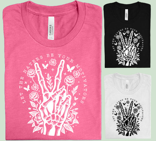Let the Haters Be Your Motivators Graphic Tee