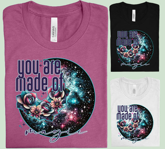 You are Made of Magic Graphic Tee