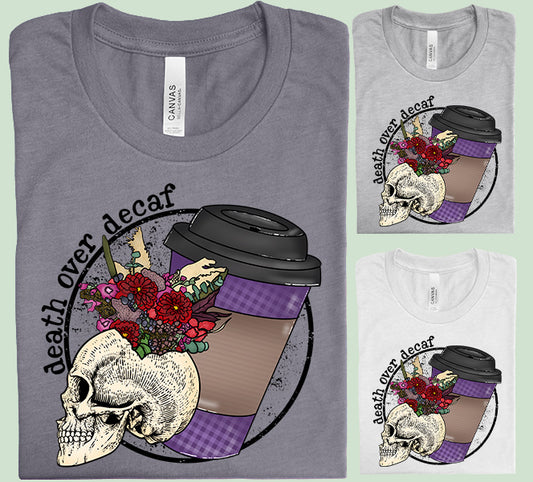 Death Over Decaf Graphic Tee