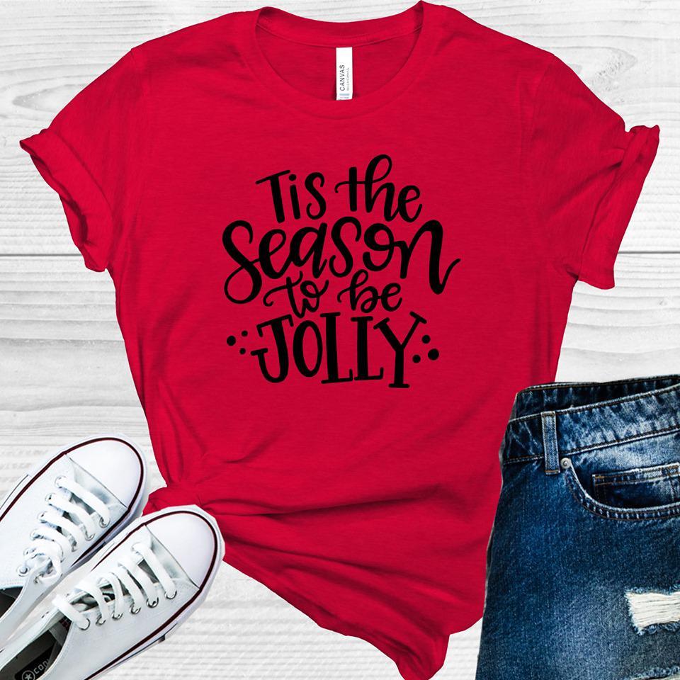 Tis The Season To Be Jolly Graphic Tee Graphic Tee