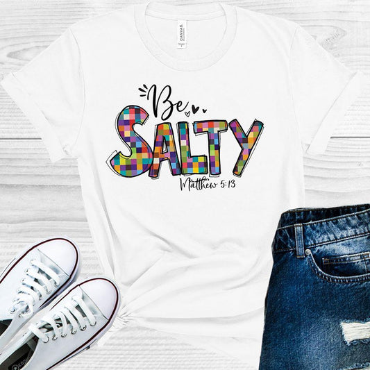 Be Salty Graphic Tee Graphic Tee