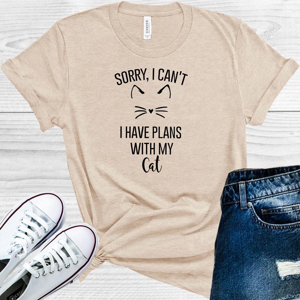 Sorry I Cant Have Plans With My Cat Graphic Tee Graphic Tee
