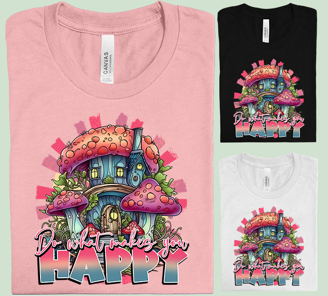 Do What Makes You Happy Graphic Tee