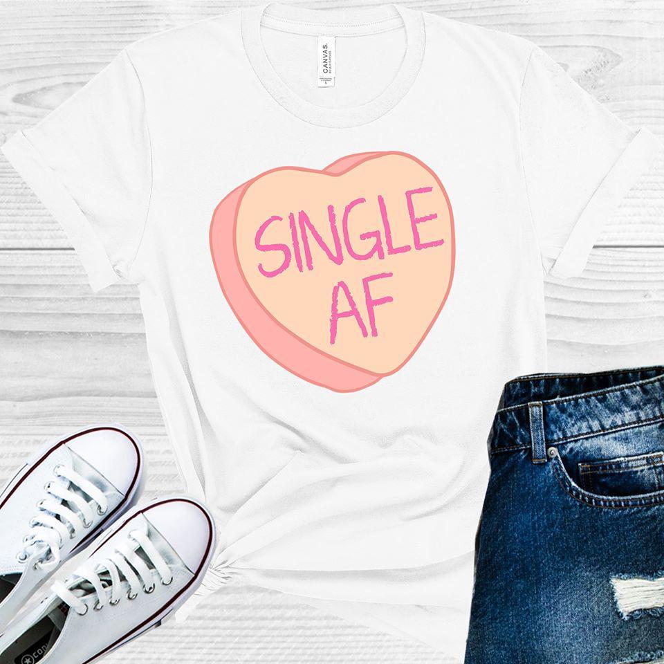 Single Af Conversation Heart Valentine Graphic Tee Graphic Tee