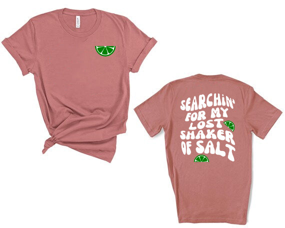 Searchin for My Lost Shaker of Salt Graphic Tee