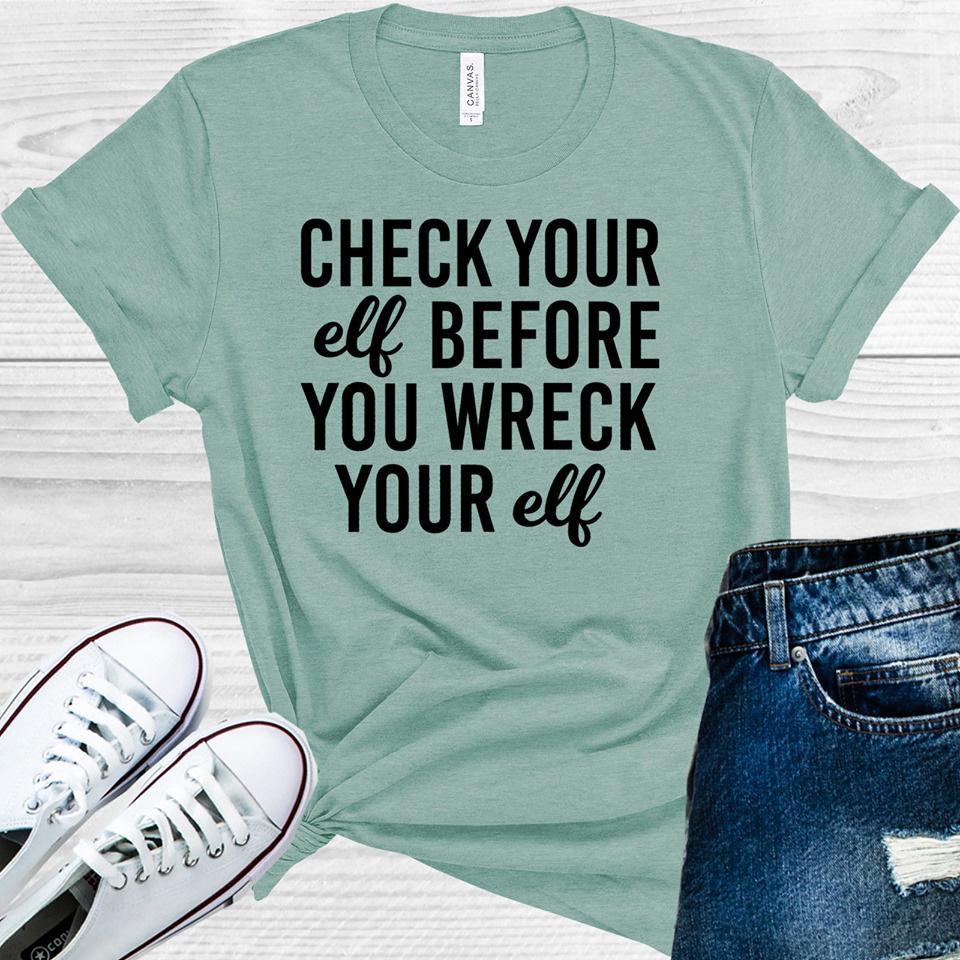 Check Your Elf Before You Wreck Graphic Tee Graphic Tee