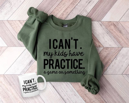 I Cant My Kids Have Practice A Game Or Something Graphic Tee Graphic Tee