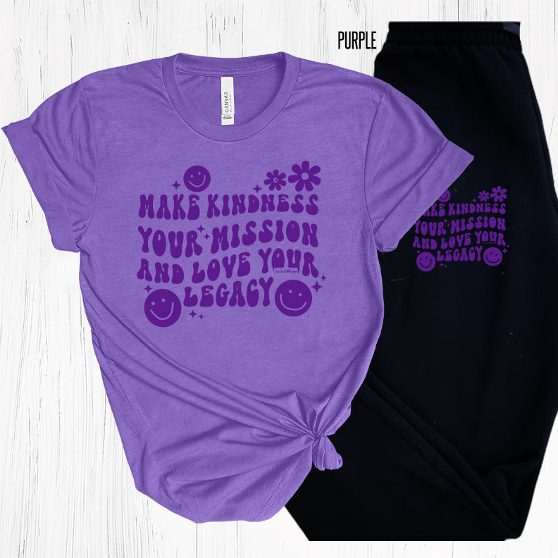 Make Kindness You Mission And Love Your Legacy Graphic Tee Graphic Tee