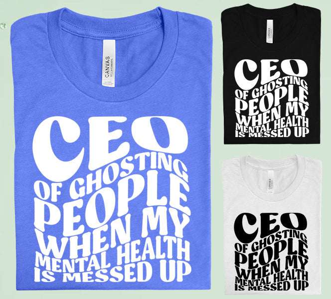 Ceo Of Ghosting People Graphic Tee Graphic Tee