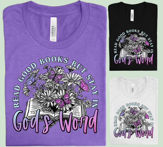 Read Good Books But Stay in God's Word Graphic Tee