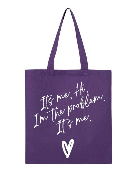 Its Me Hi Im The Problem Tote Bag
