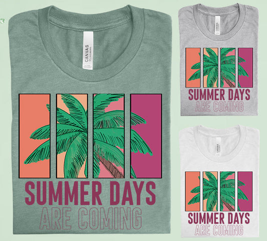 Summer Days Are Coming Graphic Tee Graphic Tee