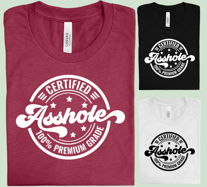 Certified A**hole Graphic Tee
