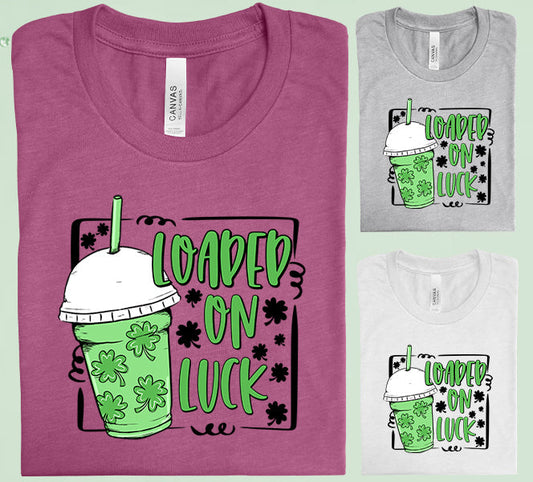 Loaded On Luck Graphic Tee Graphic Tee