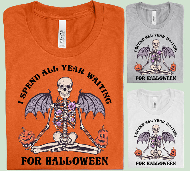 I Spend All Year Waiting for Halloween Graphic Tee