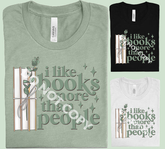 I Like Books More Than People Graphic Tee