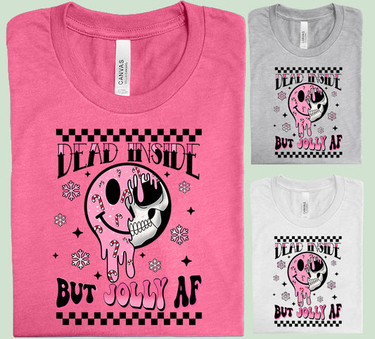 Dead Inside But Jolly AF Graphic Tee