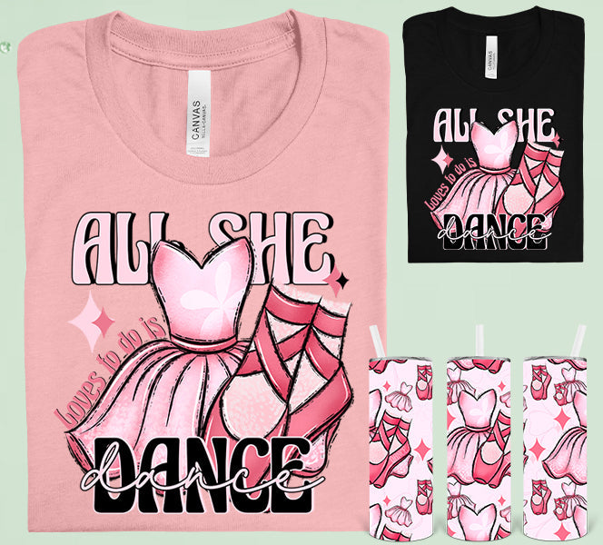 All She Loves To Do Is Dance Graphic Tee Graphic Tee