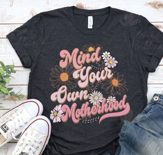 Mind Your Own Motherhood Graphic Tee