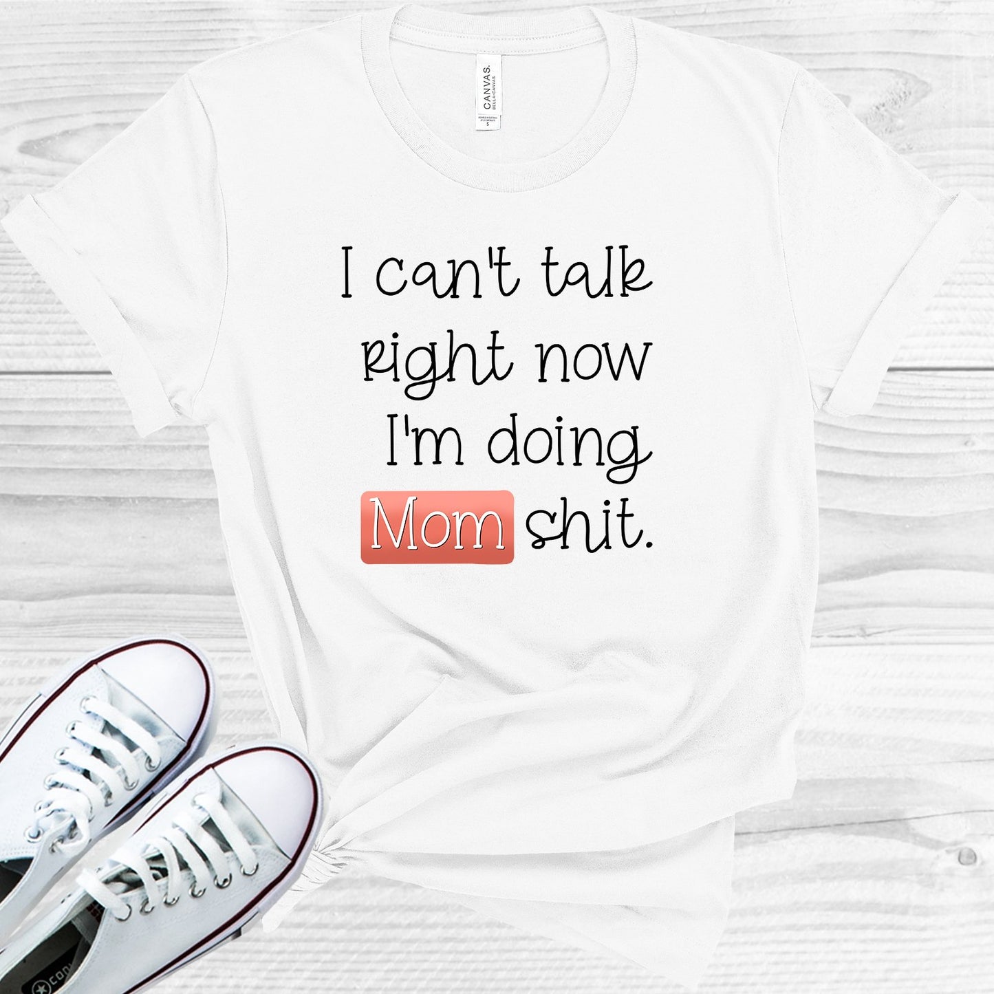 I Cant Talk Right Now Im Doing Mom Sh** Graphic Tee Graphic Tee