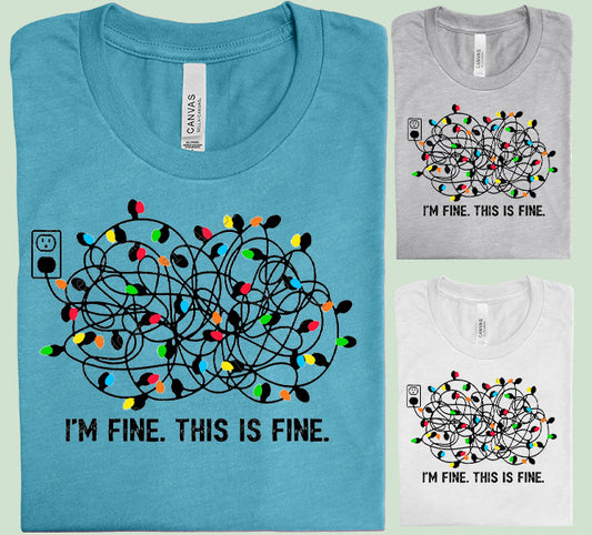 I'm Fine. This is Fine. Graphic Tee
