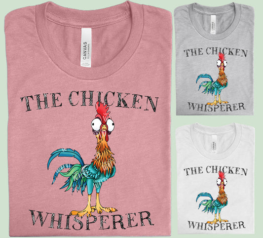 The Chicken Whisperer Graphic Tee