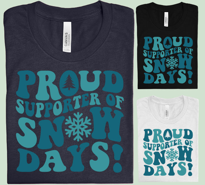 Proud Supporter of Snow Days Graphic Tee
