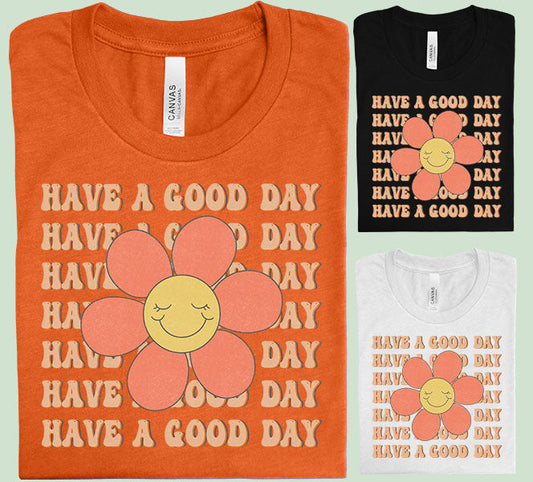 Have A Good Day Graphic Tee Graphic Tee