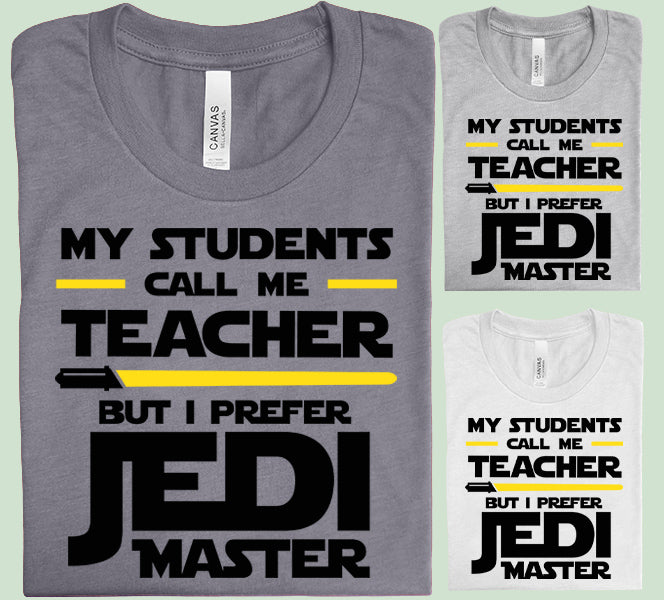 My Students Call Me Teacher Graphic Tee