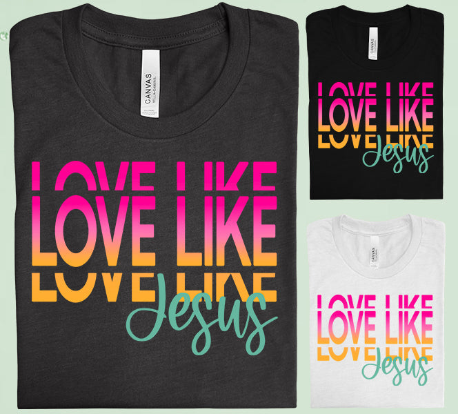 Love Like Jesus Graphic Tee Graphic Tee