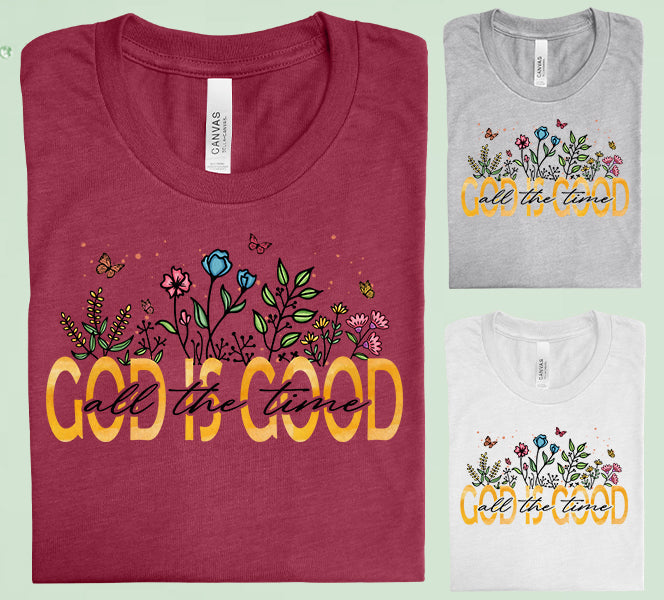 God Is Good All The Time Graphic Tee Graphic Tee