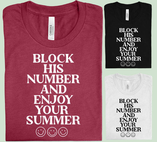 Block His Number And Enjoy Your Summer Graphic Tee Graphic Tee