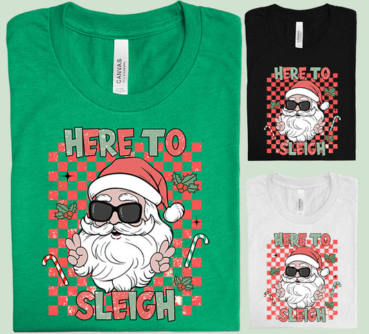 Here to Sleigh Graphic Tee
