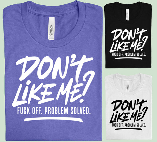 Don't Like Me Graphic Tee