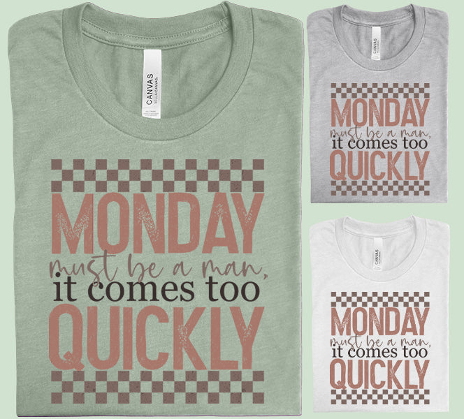 Monday Must be a Man Graphic Tee