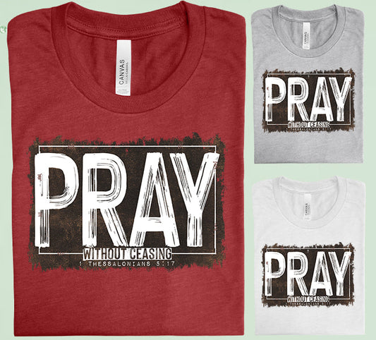 Pray Without Ceasing Graphic Tee Graphic Tee