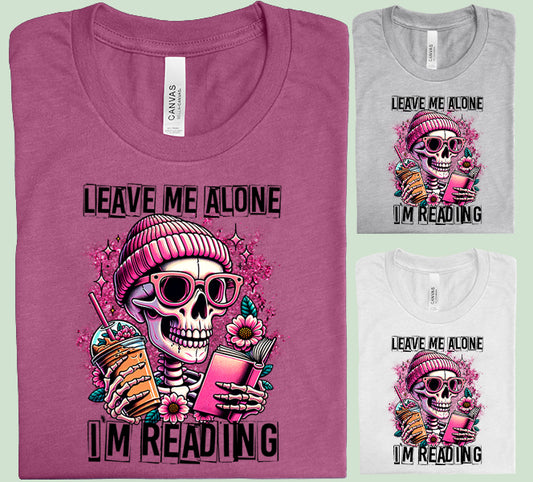 Leave Me Alone I'm Reading Graphic Tee