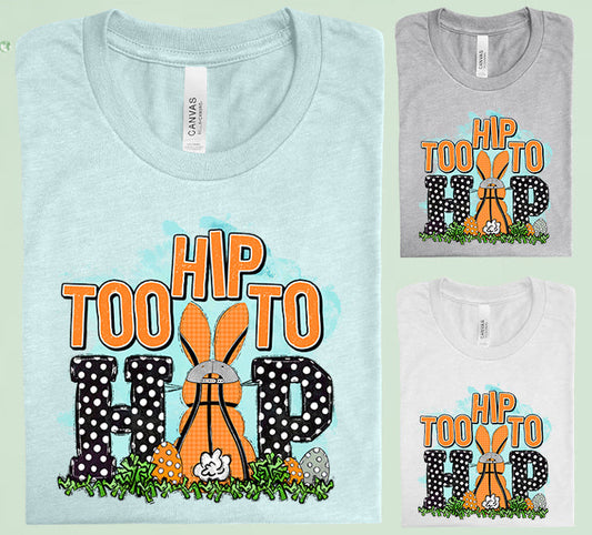Too Hip To Hop Graphic Tee Graphic Tee