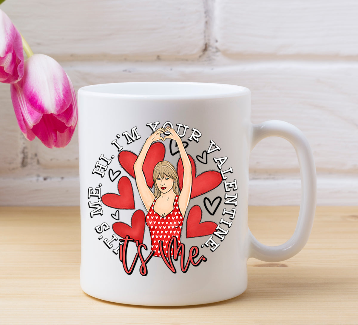 It's Me Hi I'm Your Valentine It's Me Mug