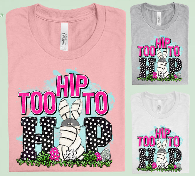 Too Hip To Hop Graphic Tee Graphic Tee