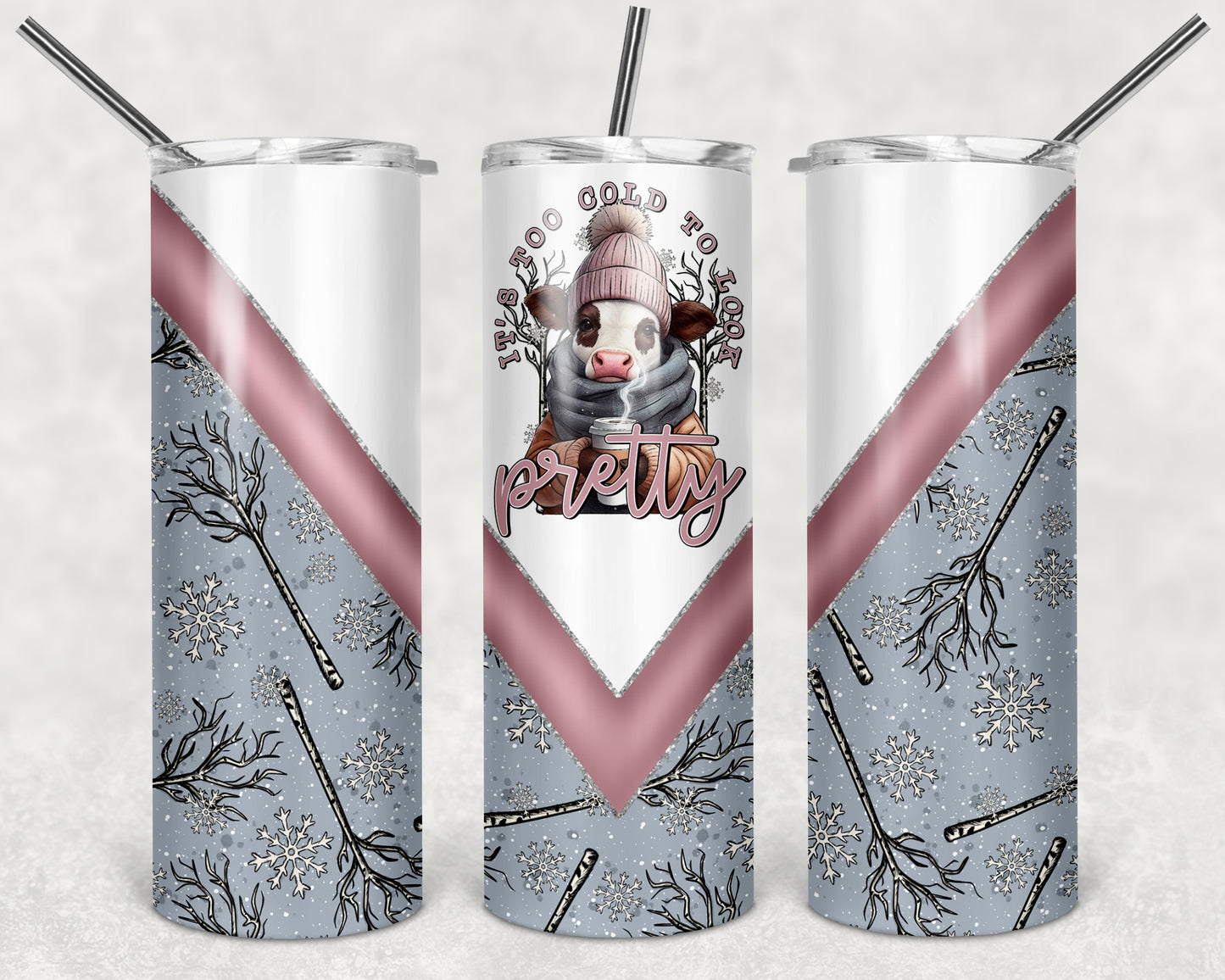 It's Too Cold to Look Pretty 20 oz Skinny Tumbler