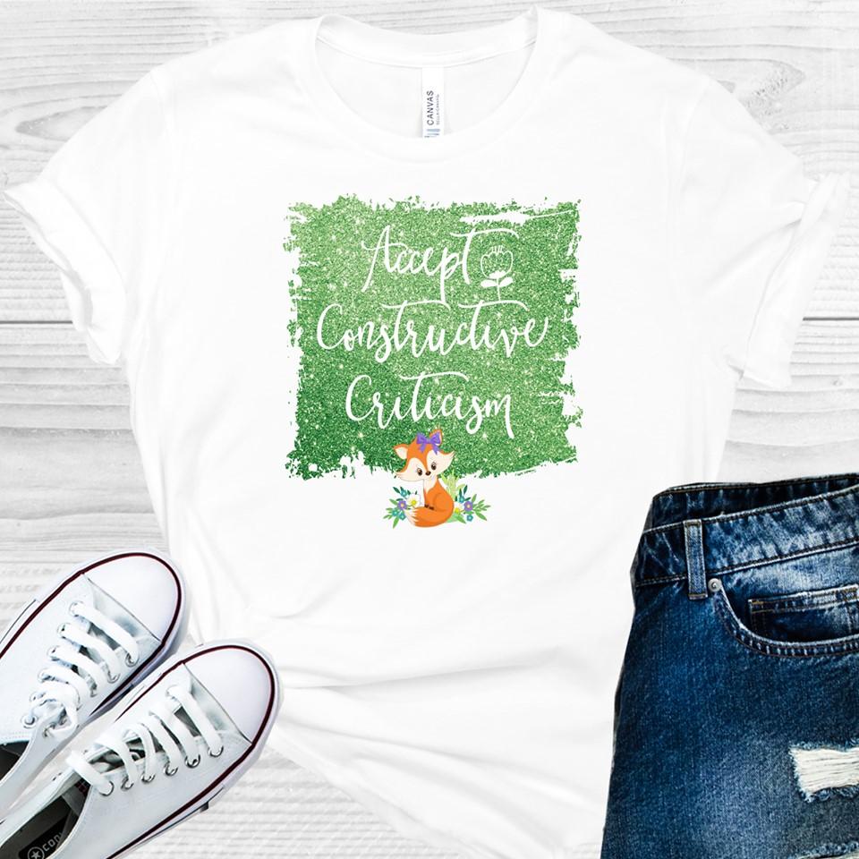 Accept Constructive Criticism Graphic Tee Graphic Tee