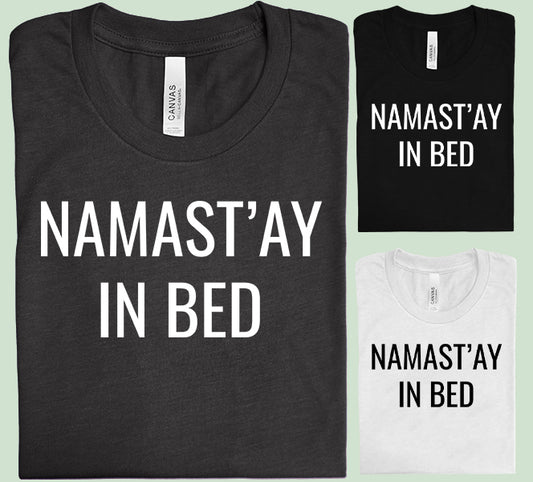 Namast'ay in Bed Graphic Tee