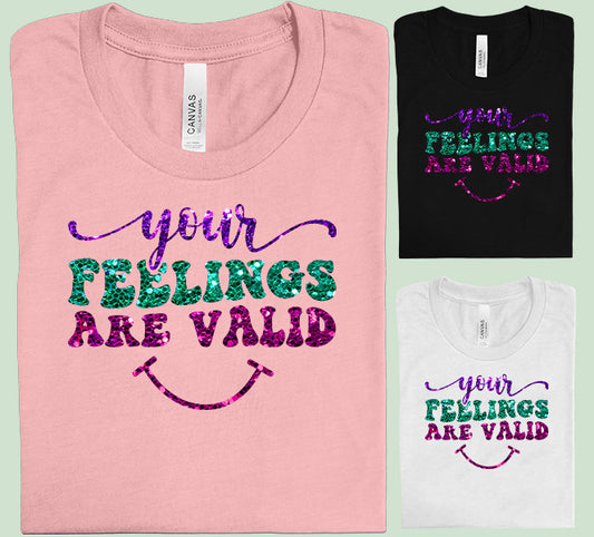Your Feelings are Valid Graphic Tee