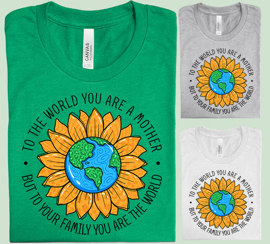 To Your Family You are the World Graphic Tee