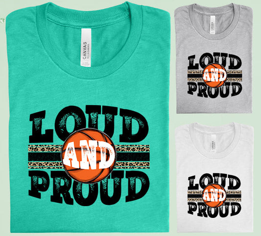 Loud And Proud Basketball Graphic Tee Graphic Tee