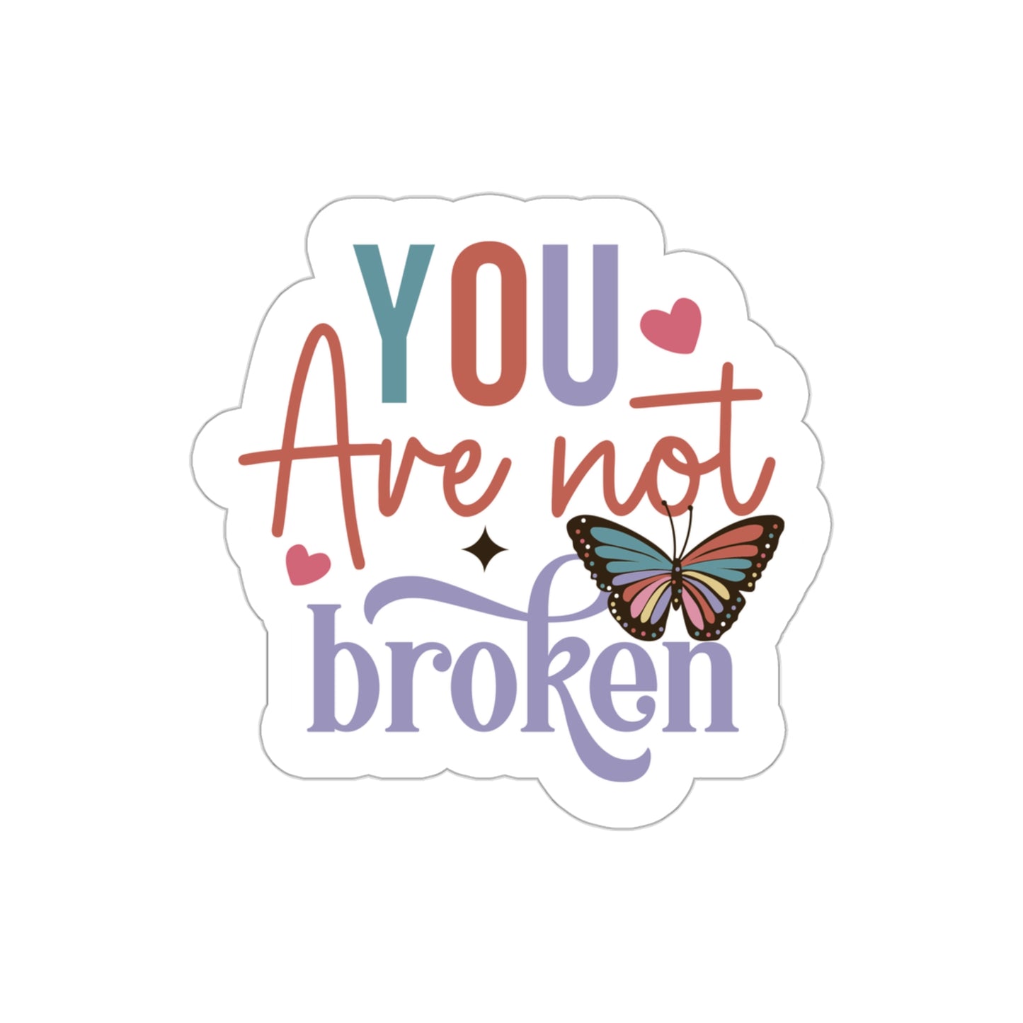 You are Not Broken Sticker Bright Colors | Vinyl Sticker | Water Bottle Stickers | Laptop Sticker | Planner Sticker