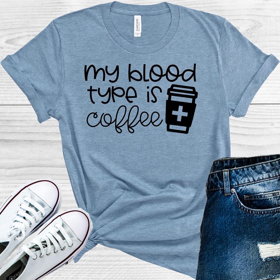 My Blood Type Is Coffee Graphic Tee Graphic Tee