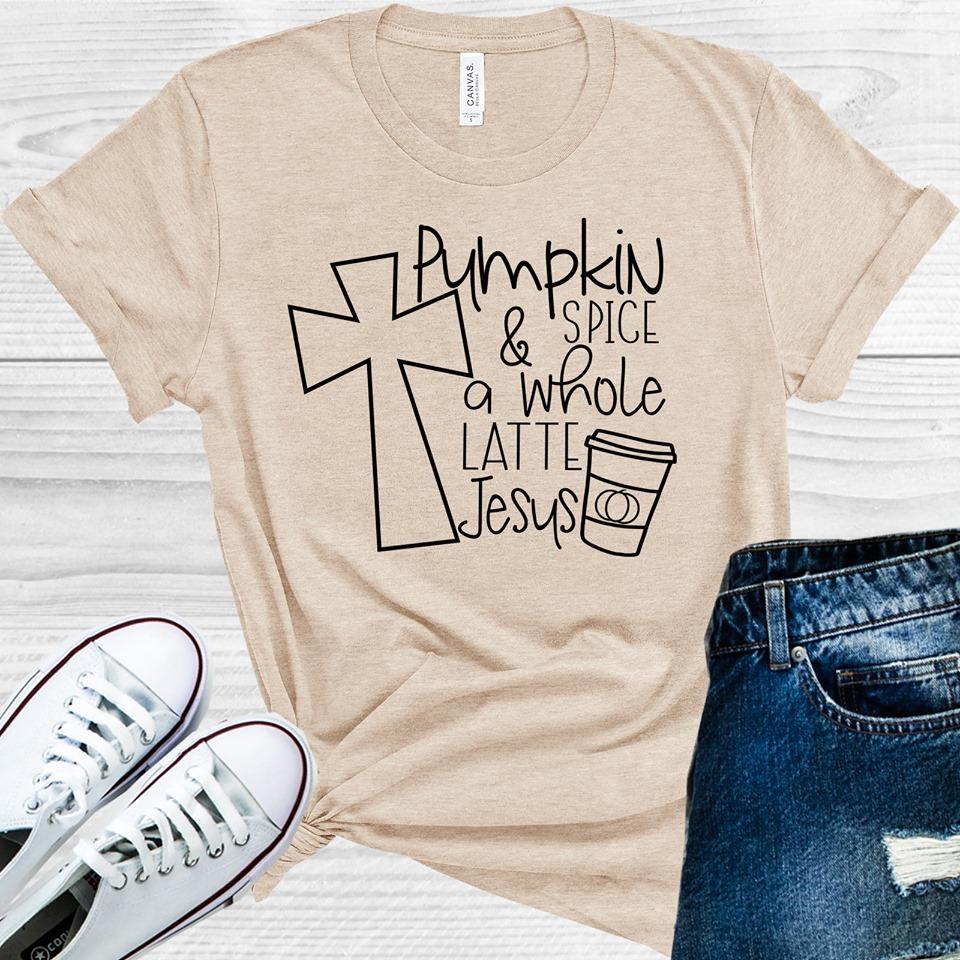 Pumpkin Spice And A Whole Latte Jesus Graphic Tee Graphic Tee