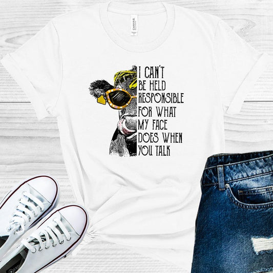 I Cant Be Held Responsible For What My Face Does When You Talk Graphic Tee Graphic Tee